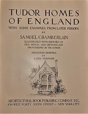 Tudor Homes of England, With Some Examples From Later Periods