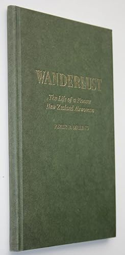 Wanderlust - The Life of a Pioneer New Zealand Airwoman. SIGNED
