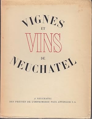 Vignes Et Vins De Neuchatel [Vines and Wines of Neuchatel] LIMITED EDITION
