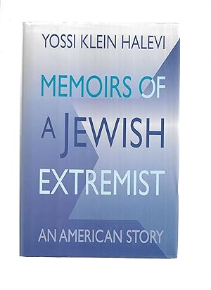 MEMOIRS OF A JEWISH EXTREMIST: An American Story
