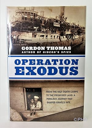 Operation Exodus: From the Nazi Death Camps to the Promised Land: A Perilous Journey That Shaped ...