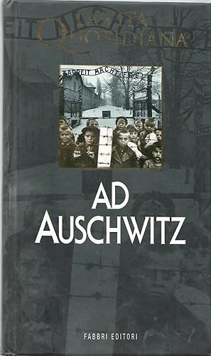La Vita Quotidiana Ad Auschwitz
