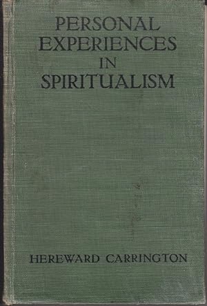 Personal Experiences in Spiritualism (Including the Official Account and Record of the American P...