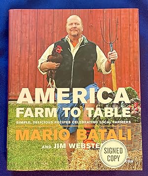 AMERICA / FARM TO TABLE; Simple, Delicious Recipes Celebrating Local Farmers / Art Direction by D...