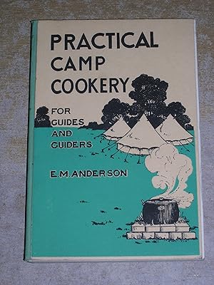 Practical Camp Cookery: For Guides and Guiders