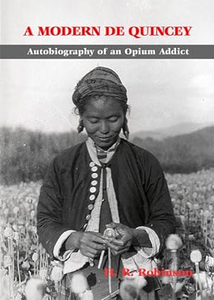 A Modern De Quincey: Autobiography of an Opium Addict