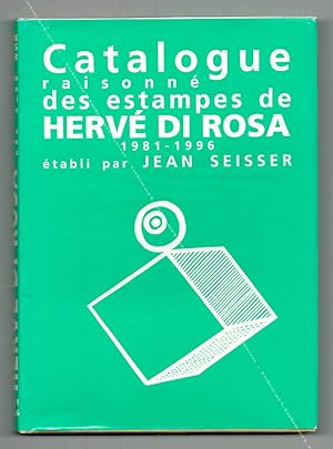 Catalogue raisonné des estampes de Hervé Di ROSA 1981-1996 établi par Jean Seisser.