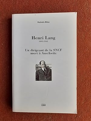 Henri Lang (1895-1942) - Un dirigeant de la SNCF mort à Auschwitz