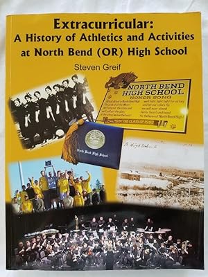 Extracurricular: A History of Athletics and Activities at North Bend (OR) High School