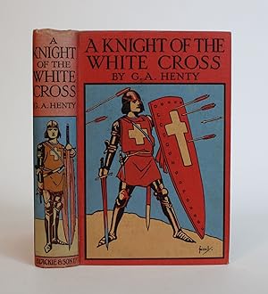 A Knight of the White Cross: A Tale of The Siege of Rhodes