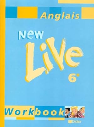 NEW LIVE : anglais ; 6ème ; workbook