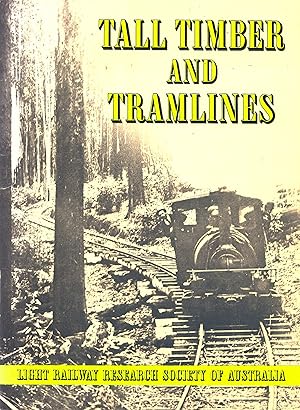 Tall Timber and Tramlines: An Introduction to Victoria's Timber Tramway era