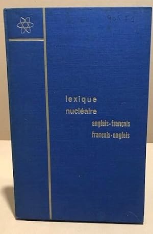 Lexique nucléaire / anglais-français et français -anglais