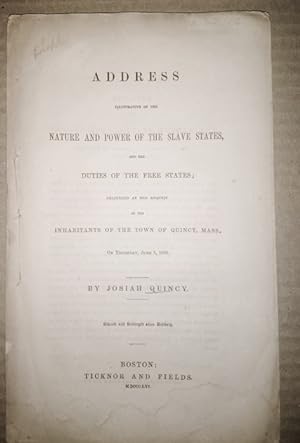 Address Illustrative of the Nature and Power of the Slave States, and the Duties of the Free Stat...