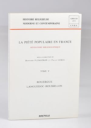 La Piété Populaire en France. Répertoire Bibliographique. Tome VI. Provence - Pays Niçois - Corse