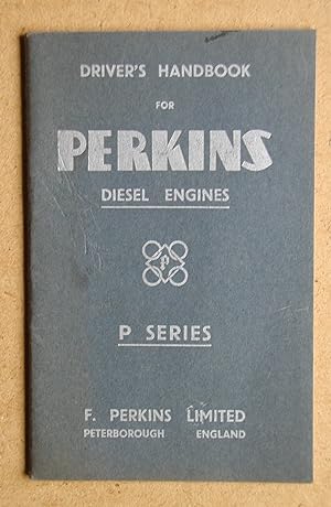 Driver's Handbook of The Perkins Diesel P Series Vehicle Engine.