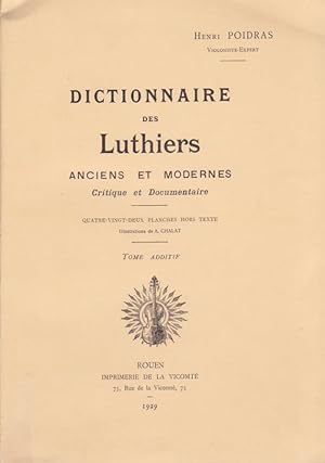 Dictionnaire des Luthiers anciens et modernes. Critique et Documentaire. Tome additif.