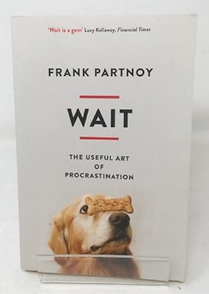 Wait: The useful art of procrastination