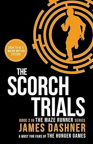 The Scorch Trials : Book 2 In The Maze Runner Series :