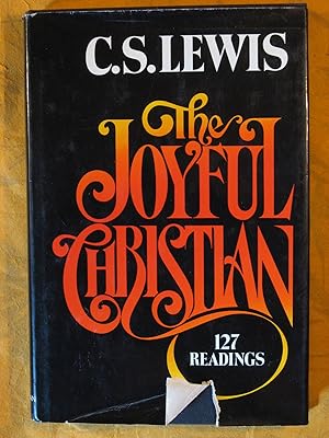 The Joyful Christian: 127 Readings from C. S. Lewis