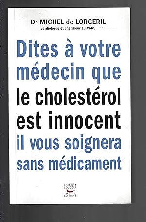 Dites à votre médecin que le cholestérol est innocent, il vous soignera sans médicaments (Médecin...