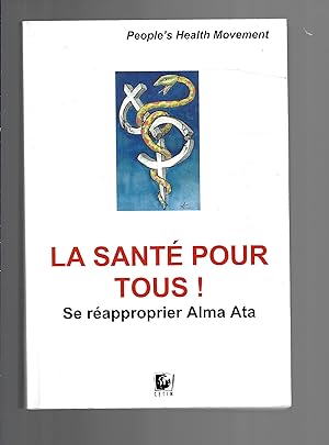 La Sante Pour Tous ! Se réappropriai Alma Ata (French Edition)