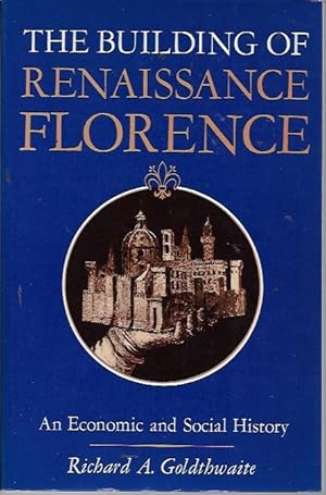 The Building of Renaissance Florence: An Economic and Social History