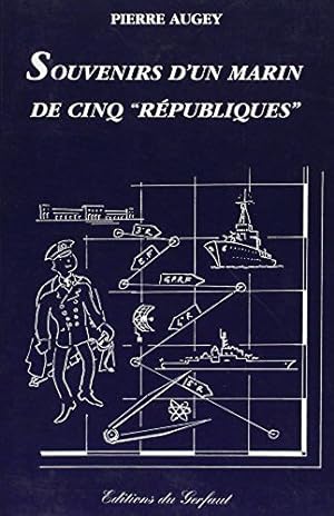 Souvenirs d'un marin de cinq "Républiques"
