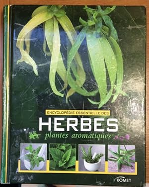 Encyclopédie essentielle des herbes & plantes aromatiques