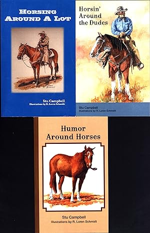 Horsing Around A Lot, AND Horsin' Around the Dudes, AND Humor Around Horses, AND More Humor Aroun...