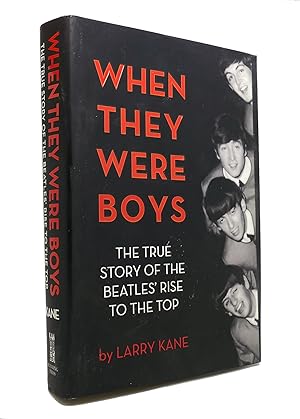 WHEN THEY WERE BOYS The True Story of the Beatles' Rise to the Top