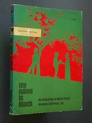 my name is Black: An Anthology of Black Poets [Teacher Edition with supplement]
