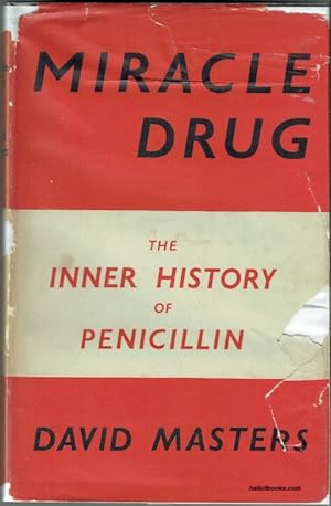 Miracle Drug: The Inner History Of Penicillin