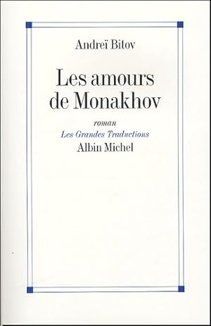 Les amours de Monakhov - Andre? Bitov