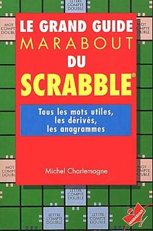 Le grand guide Marabout du Scrabble - Michel Charlemagne