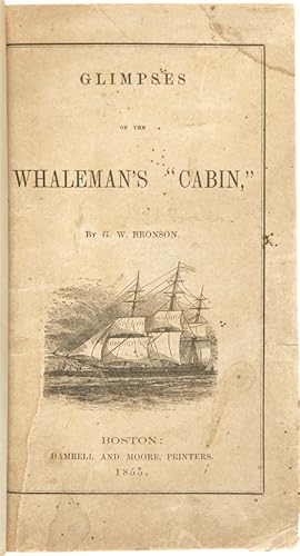 GLIMPSES OF THE WHALEMAN'S "CABIN."