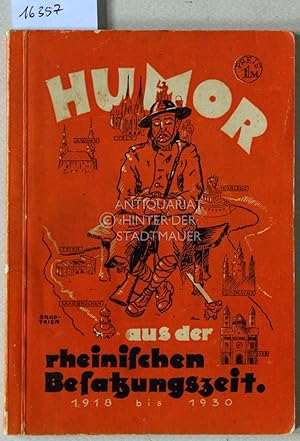 Humor aus der rheinischen Besatzungszeit 1918-1930. Zus.gest. v. N. Lackas u. J. Lackas.