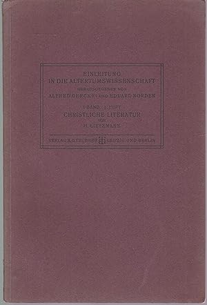 Christliche Literatur. Unter Mitwirkung zahlreicher Fachgenossen. Herausgegeben von Alfred Gercke...