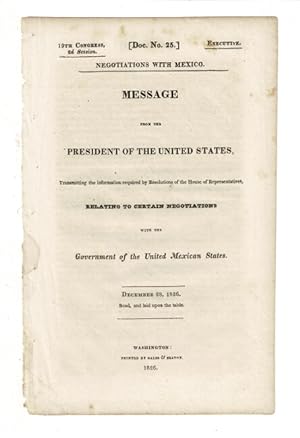 Negotiations with Mexico. Message from the President of the United States . relating to certain n...