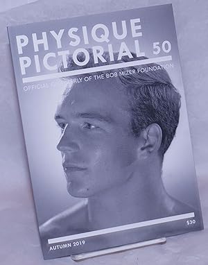 Physique Pictorial: official quarterly of the Bob Mizer Foundation; #50, Autumn, 2019 [signed/lim...
