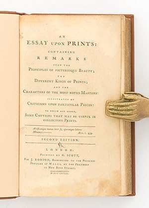 An Essay upon Prints, containing Remarks upon the Principles of Picturesque Beauty, the Different...