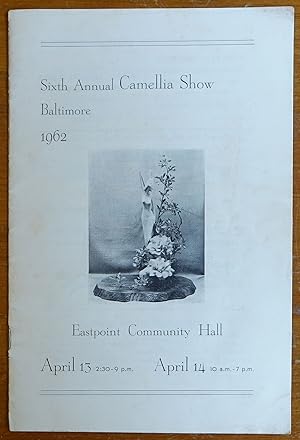 Sixth Annual Camellia Show - Baltimore 1962