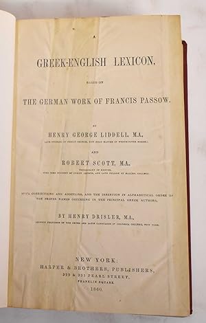 A Greek-English Lexicon : Based on the german work of Francis Passow. With corrections and additi...