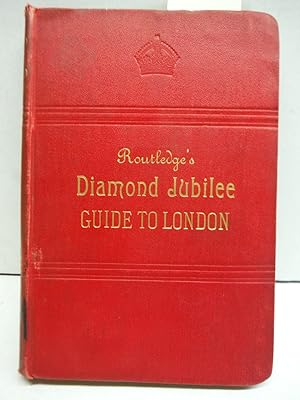 Routlede's Diamond Jubilee Guide to London and its Suburbs