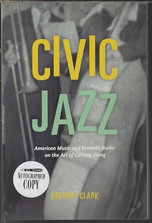 CIVIC JAZZ; American Music and Kenneth Burke on The Art of Getting Along