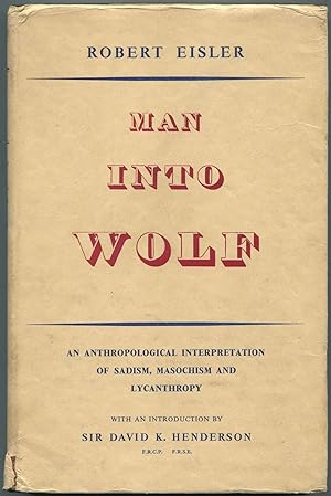 Man Into Wolf: An Anthropological Interpretation of Sadism, Masochism, and Lycanthropy. A Lecture...