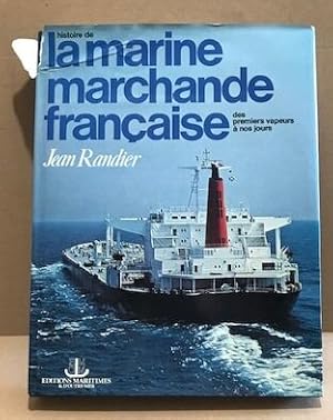 Histoire de la marine marchande française des premiers vapeurs à nos jours