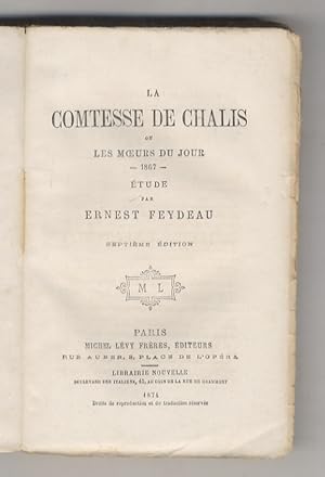 La Comtesse de Chalis ou les Moeurs du Jour. 7ème édition.
