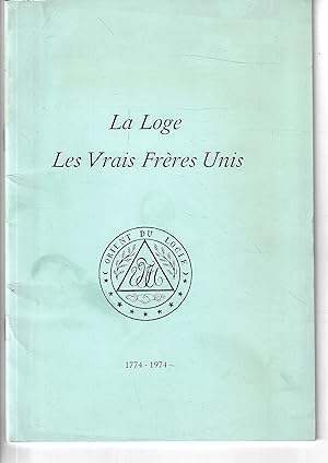 La Loge Les Vrais Frères Unis, Orient du Locle 1774-1974