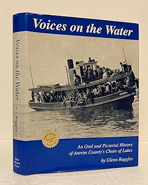 Voices on the Water: An Oral and Pictorial History of Antrim County's Chain of Lakes [SIGNED COPY]